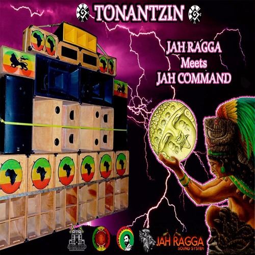 ***TONANTZIN***     JAH RAGGA Meets JAH COMMAND CAPITULO 1&2&3