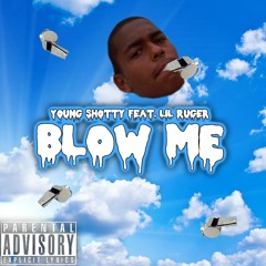 Young Shotty x Blow Me (Feat LiL Ruger)