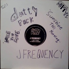 DUTTY 001 - J FREQUENCY - Sunshine this morning