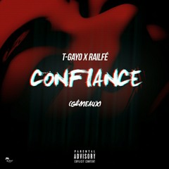 T-Gayo x Railfé - Confiance (Gémeaux).mp3