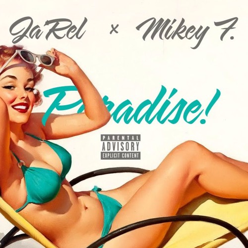 Paradise - Ja'Rel x Mikey F. (Prod.DjMustard)