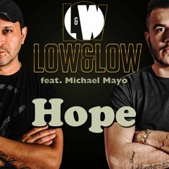 LoW&LoW Feat Michael Mayo - Hope (Original Mix) [FREE DOWNLOAD]