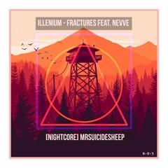 Illenium - Fracture feat. Nevve [Nightcore] MrSuicideSheep