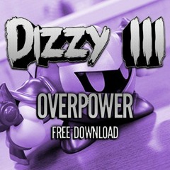 DIZZY III - OVERPOWER [FREE]