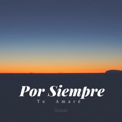 Por Siempre Te Amaré