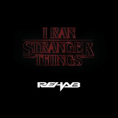 I Ran (So Far Away) (Stranger Things Remix)- Rehab Remix