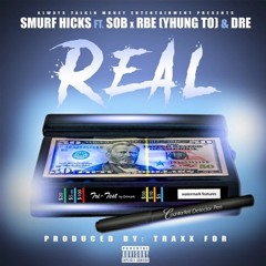 Smurf Hicks ft. SOB x RBE (Yhung TO) x Dre - Real [Prod. TraxxFDR] [Thizzler.com]