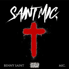 "Saint Mic. " Mic. feat. Benny Saint (Prod. Timeline)
