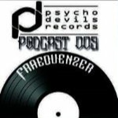 Fraequenzer @ PsychoDevils Recorts Podcast #09