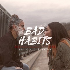 Bad Habits - Bri Gold & Samy (Prod. by Harlow Beats)