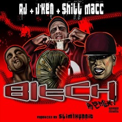 RJ x J'Ken x Shill Mac - Bitch [Remix] [Prod. Slim1Hunnit] [Thizzler.com Exclusive]