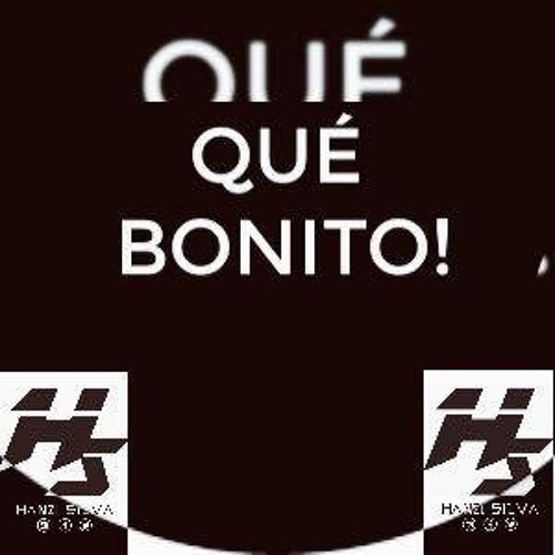A. - Que Bonito (HanzI SilvA Base 2017 Mix) Previo