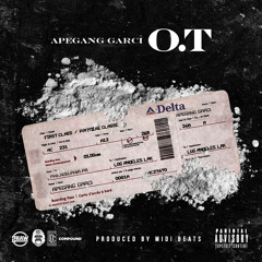 Ape Gang Garci - O.T feat O.T The Real (Produced By Midi Beats)