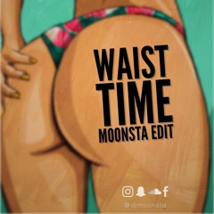 Waist Time (Kid Moonsta Dembow Edit) [Supported by: Diplo]