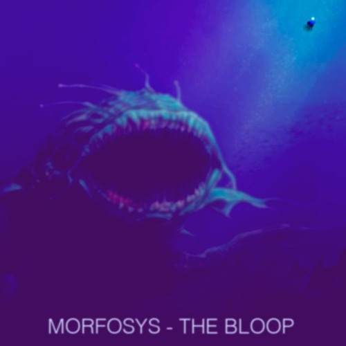 THE BLOOP - MORFOSYS