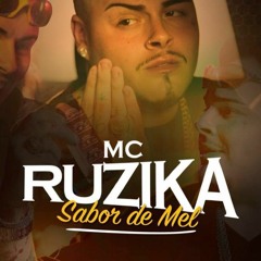 MC Ruzika - Sabor De Mel