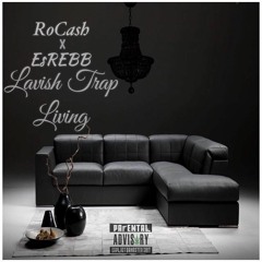 Lavish Trap Livin x EsREBB