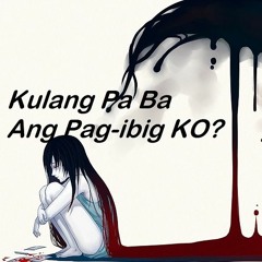 Kulang Pa Ba Ang Pag-ibig Ko - Eliza Tayag