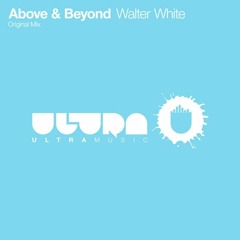 Above & Beyond - Walter White (Convalescent Remix)