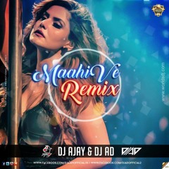 Maahi Ve (Remix) - Dj Ajay & Dj AD