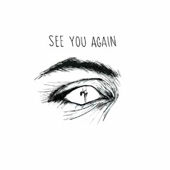 See You Again (prod. queenstreethush)