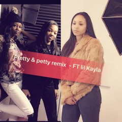 PRETTY N PETTY (REMIX) FT. LIL KAYLA