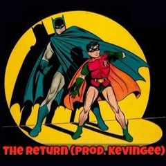 The Return [Prod. KevinGee]