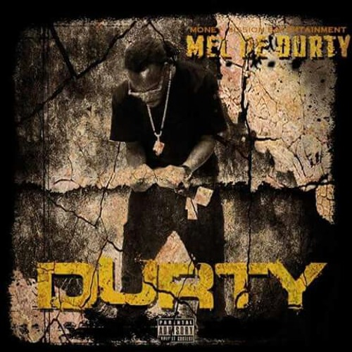 Mel De - Durty (Prod.Twan Da Beat Maker)