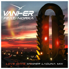 Vanher Feat. Norka - Love Days (Vanher Laguna Mix)