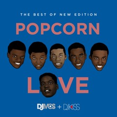 DJ M.O.S. & DJ Kiss - Popcorn Love (The Best of New Edition Mix)