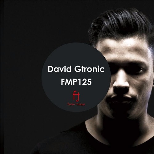 Fasten Musique Podcast 125 | David Gtronic