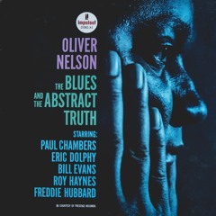 Oliver Nelson - The Blues And The Abstract Truth