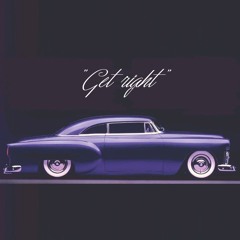 "Get Right" prod. Dj Grumble