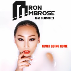 Aaron Ambrose Feat. Beatstreet - Never Going Home (EDIT)