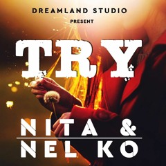 Nita & Nel Ko - Try (Original Mix)