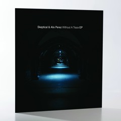 EXIT071- Skeptical & Alix Perez- Without A Trace EP
