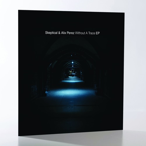 EXIT071- Skeptical & Alix Perez- Without A Trace EP