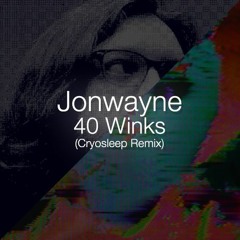 Jonwayne - 40 Winks (Remix)