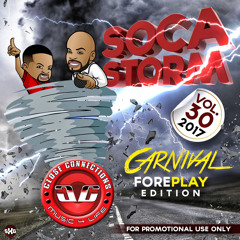 Soca Storm Vol 30 (Carnival Foreplay Edition)