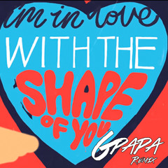Ed Sheeran - Shape of You(GPapa Remix)