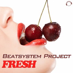 Beatsystem Project - Fresh (Andrew Spencer Remix Edit)  Sc