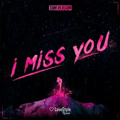 Tom Reason - I Miss You