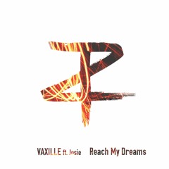 VAXILLE - Reach My Dreams (Ft. Josie)