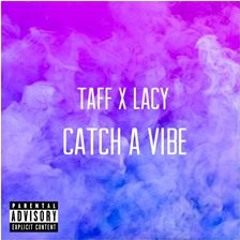 Catch A Vibe (Feat. Lacy)