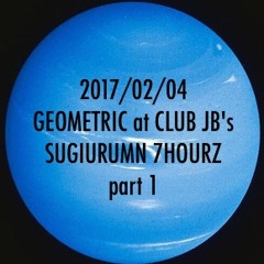SUGIURUMN Feb. 2017 Geometric at Club JB's 7Hourz -part1-