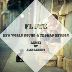 Flute - New World & Thomas Newson (Remix) by Alessandro
