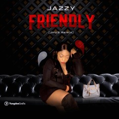 FREINDLY  [JHus Remix]