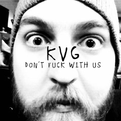 KVG: Stuba, Kribe, Kili, Niba & Pekis - Don't Fuck With Us