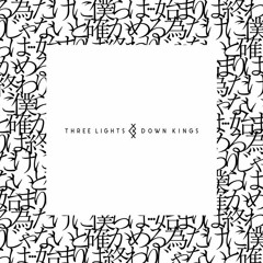 THREE LIGHTS DOWN KINGS Don't make excuses (2017)