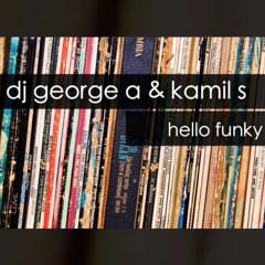 Dj George A & Kamil S. - Hello Funky (Mashup)